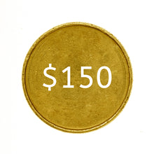 Load image into Gallery viewer, Gold-colored coin with "$150" in white text, representing the monthly Gold Subscription price