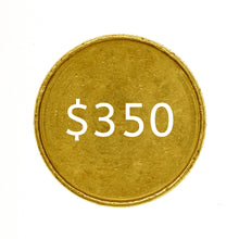 Load image into Gallery viewer, Close-up of a gold-coloured coin with "$350" in white text, representing the monthly gold subscription amount.