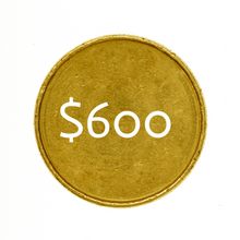 Load image into Gallery viewer, Gold colored coin graphic with '$600' in white text, representing the monthly subscription amount for fractional gold.